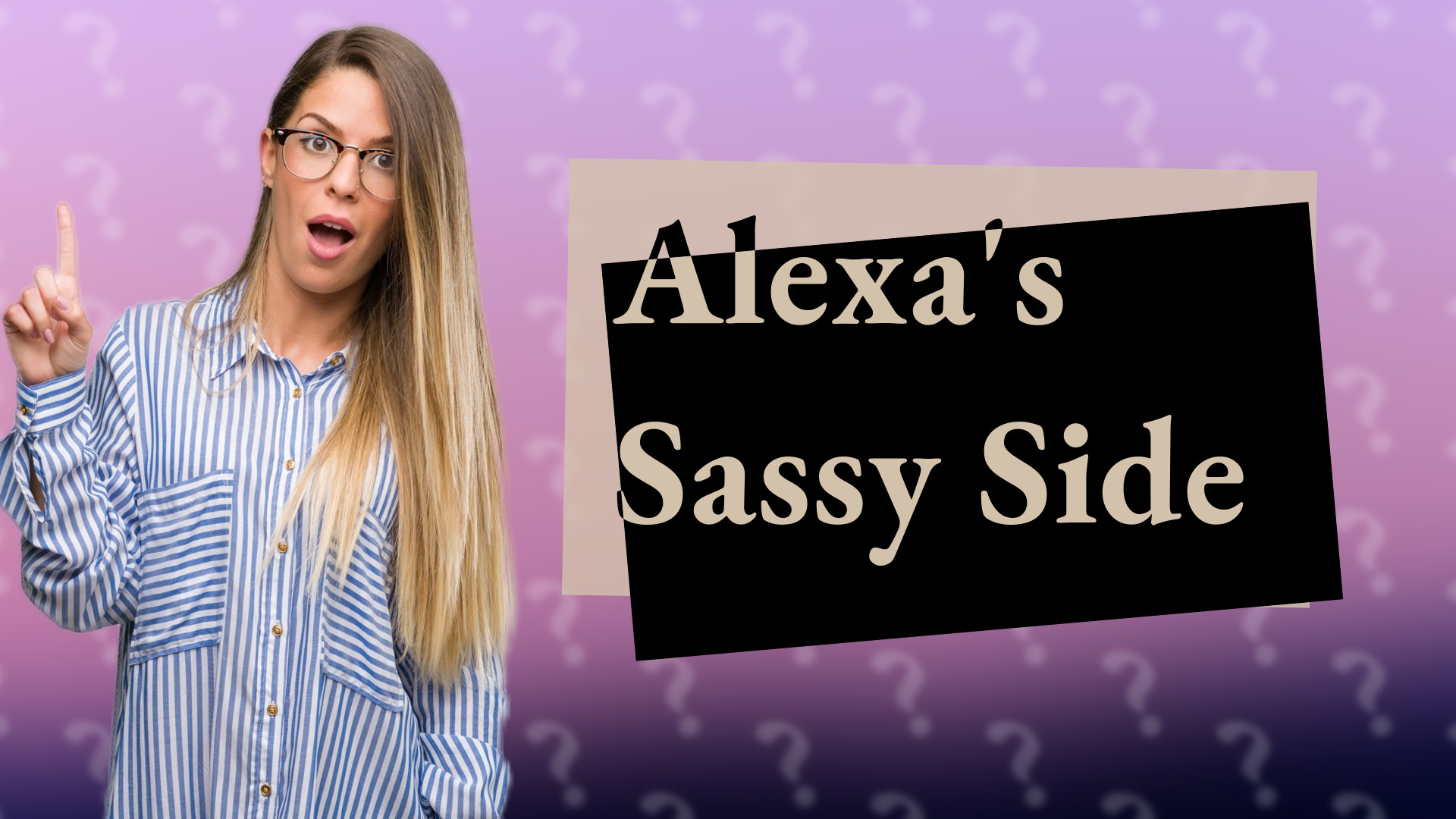 Alexa's Sassy Side