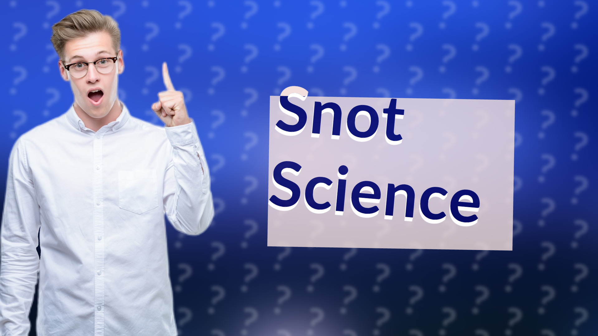 Snot Science
