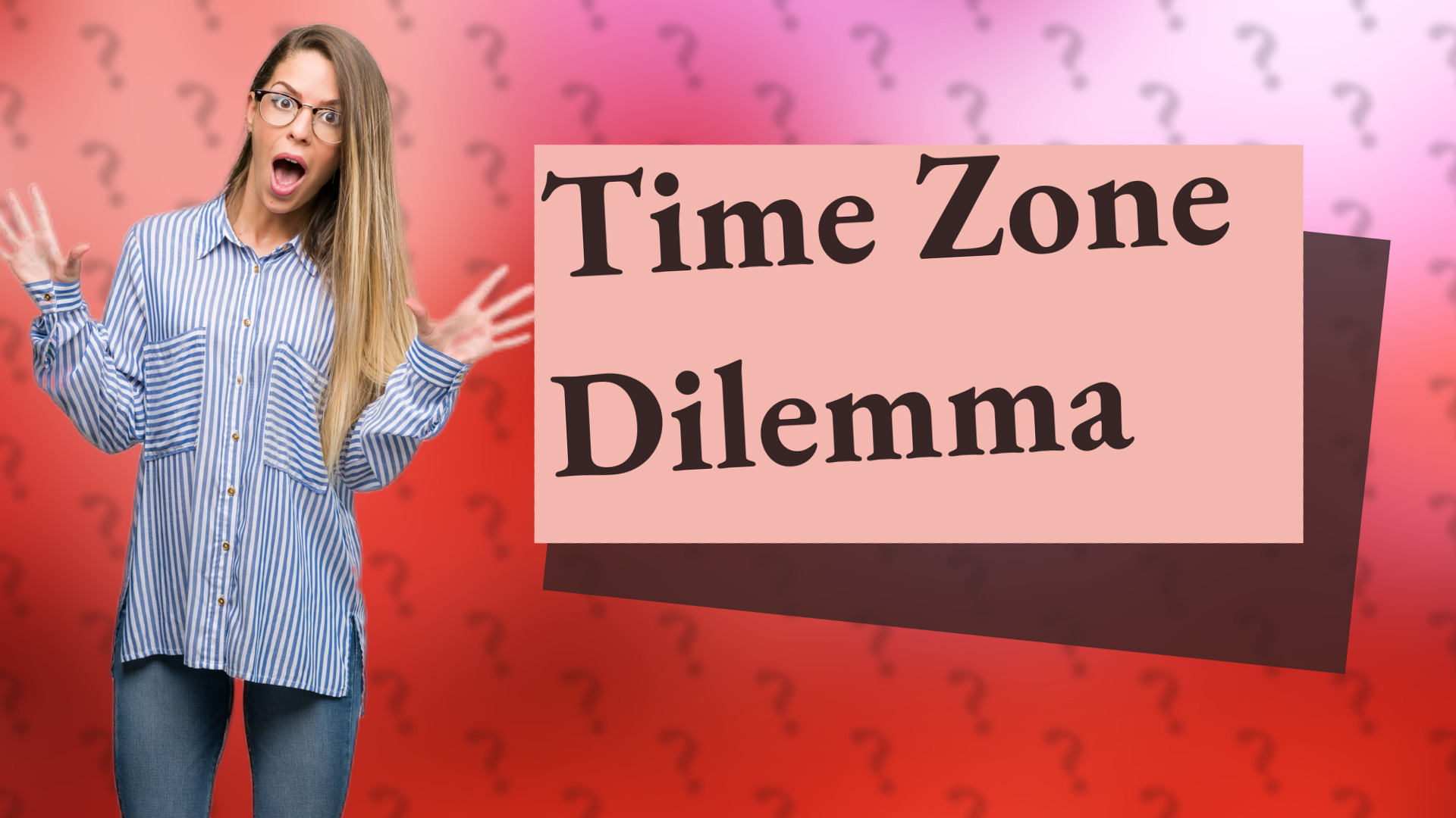 Time Zone Dilemma