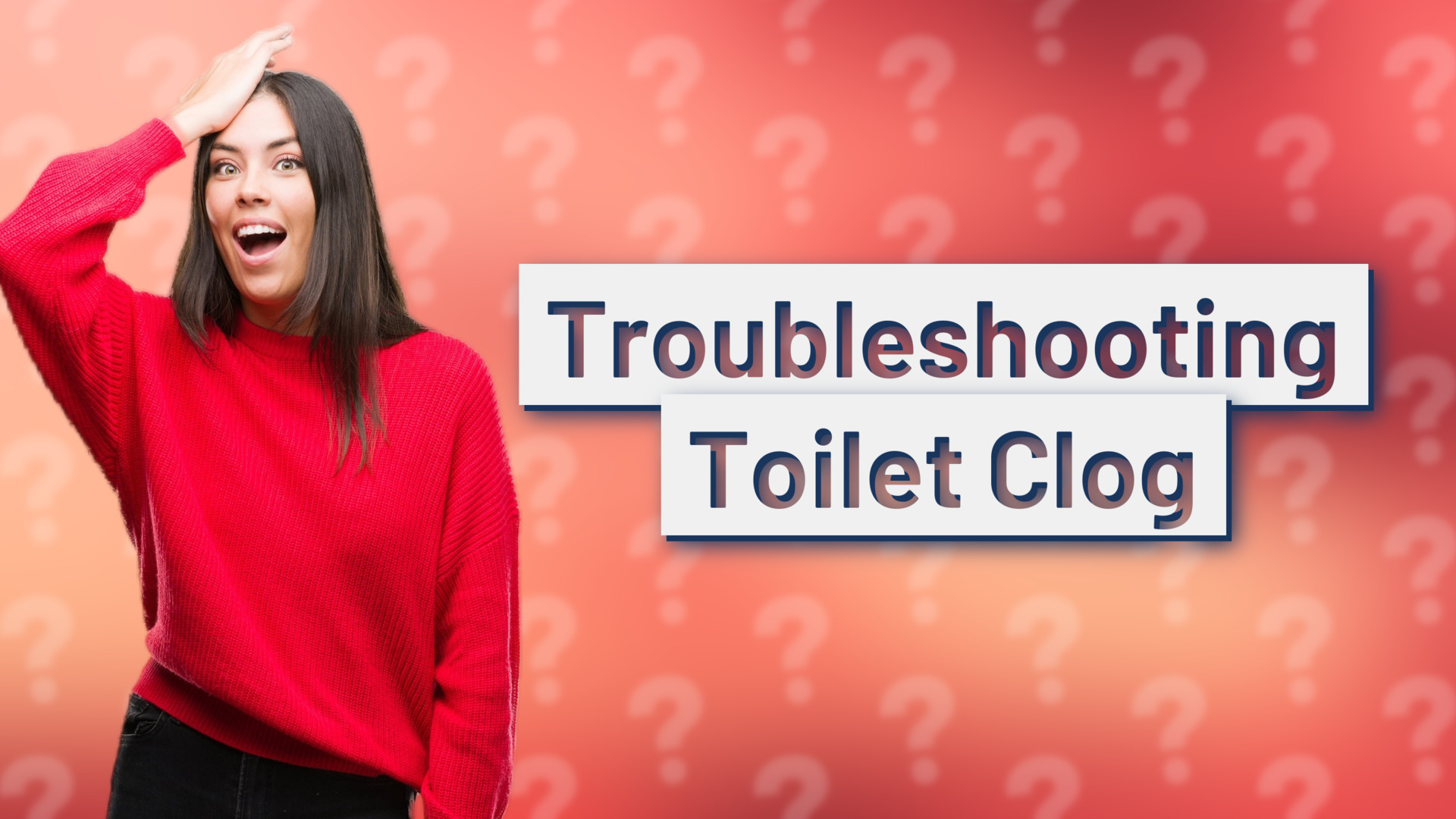 Troubleshooting Toilet Clog