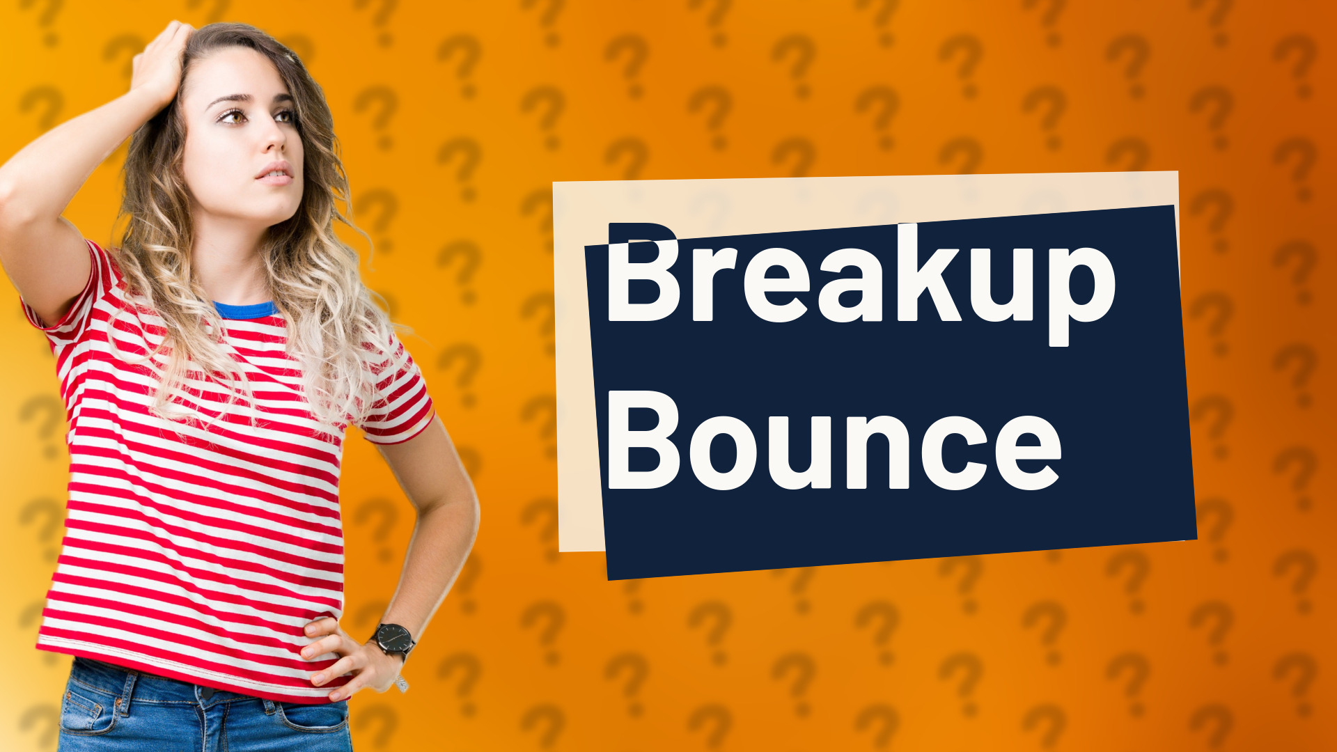 Breakup Bounce