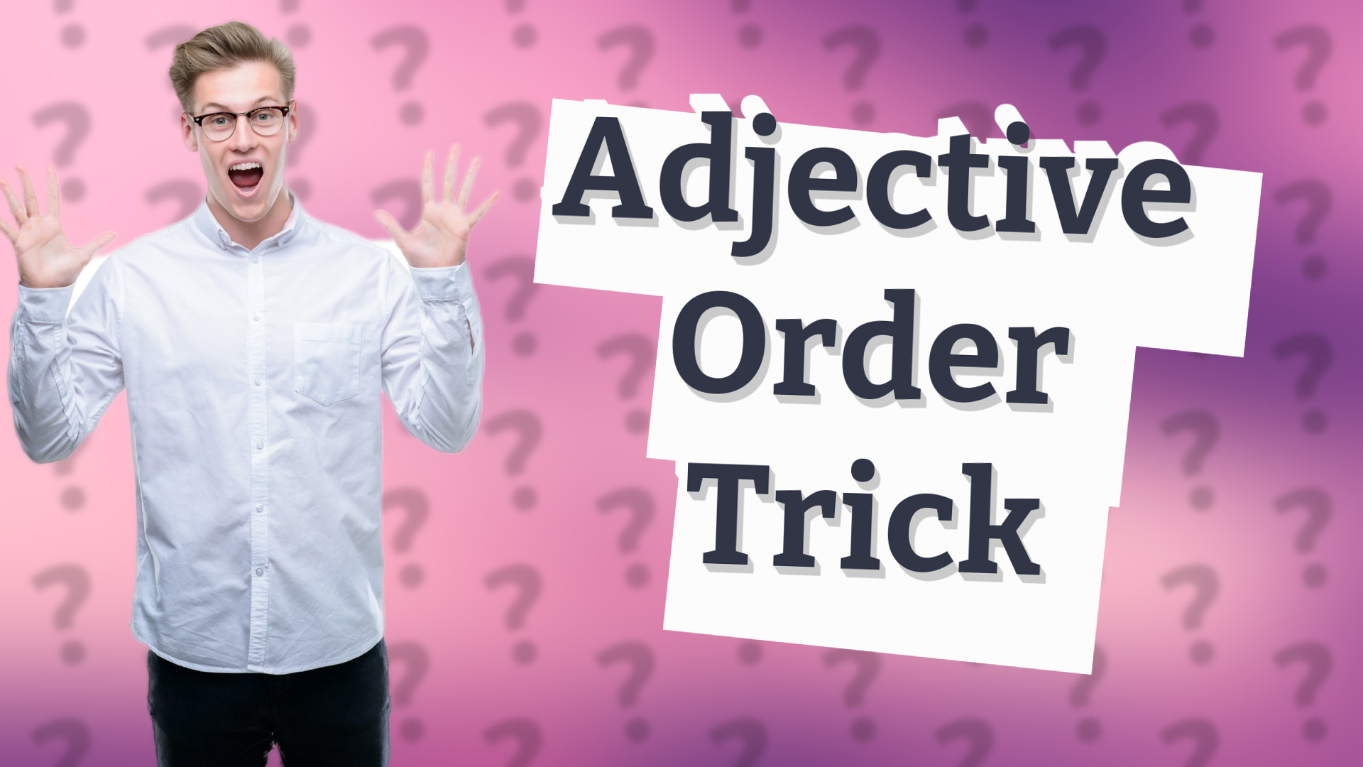 Adjective Order Trick