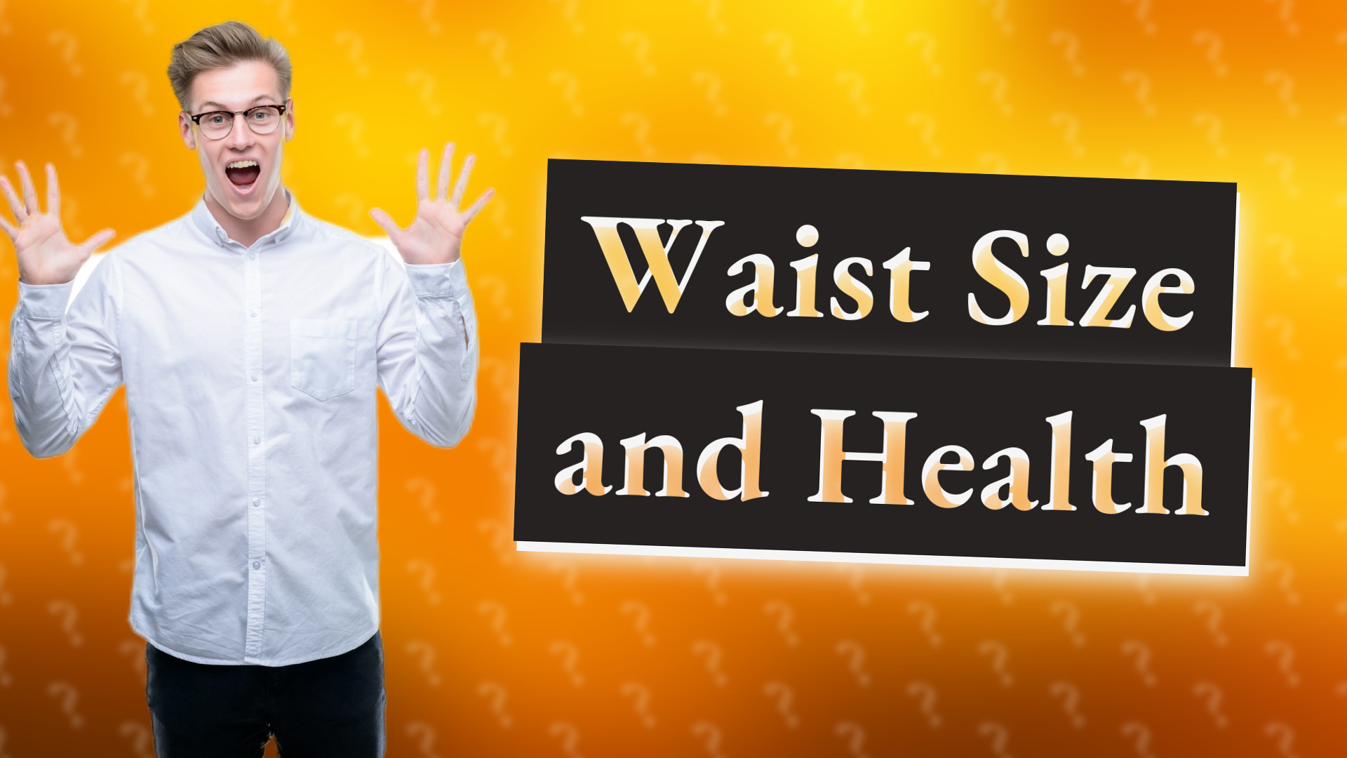 Waist Size and Health