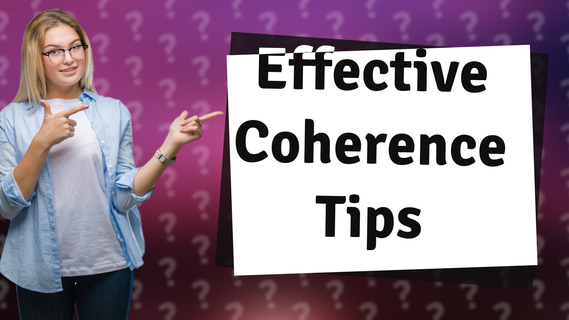 Effective Coherence Tips