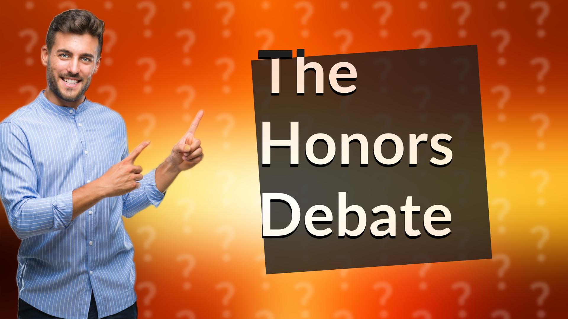 The Honors Debate