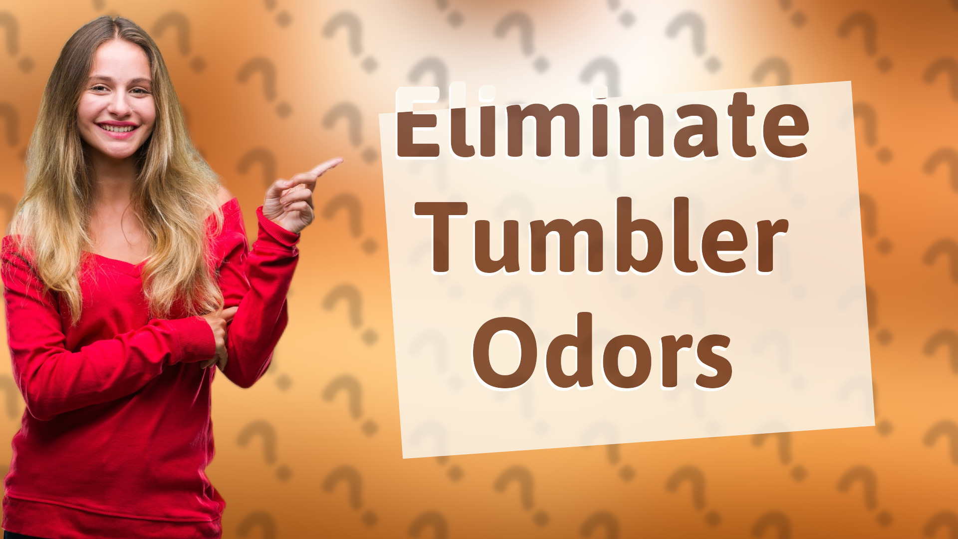 Eliminate Tumbler Odors
