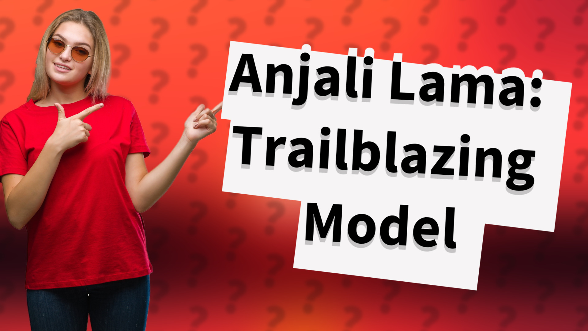Anjali Lama: Trailblazing Model