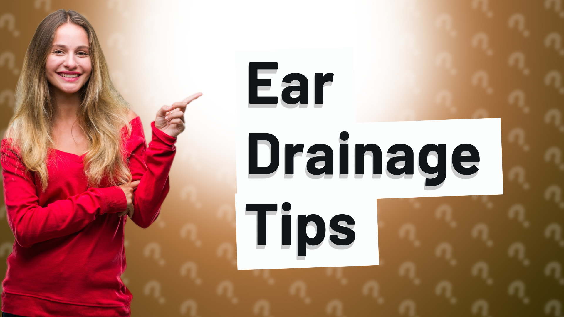 Ear Drainage Tips