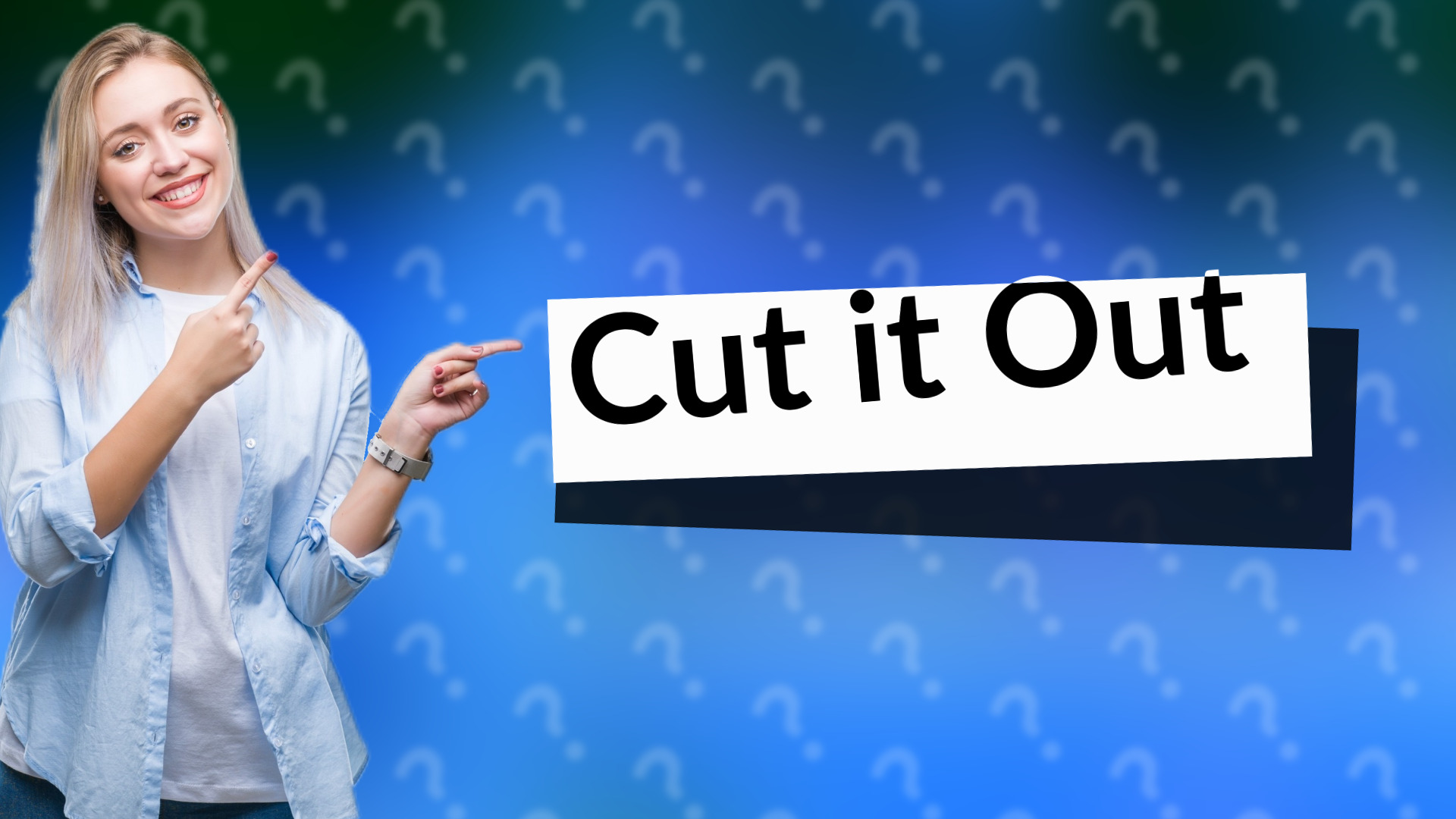 Cut it Out