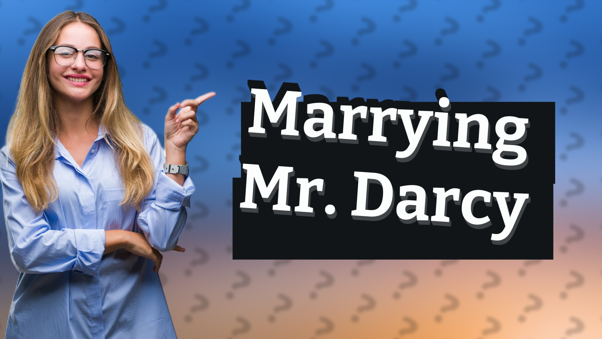 Marrying Mr. Darcy