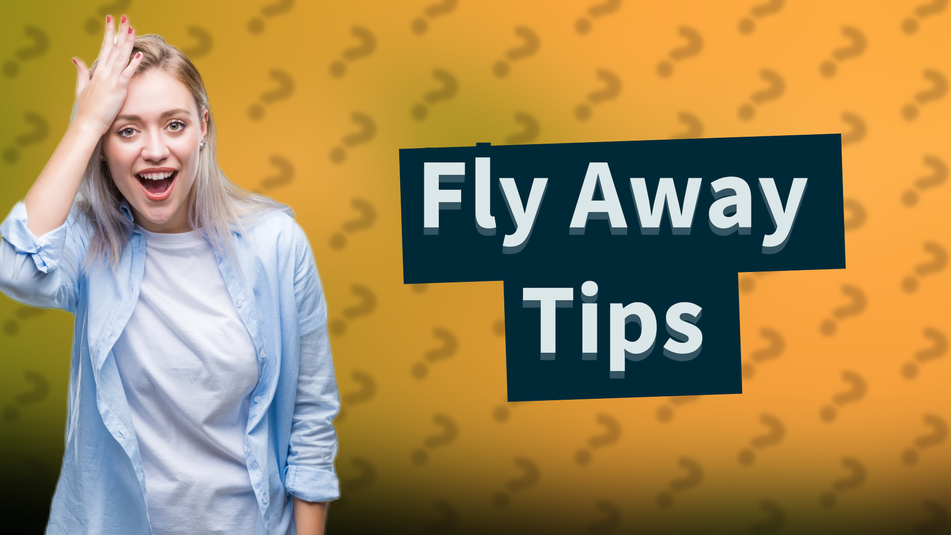 Fly Away Tips
