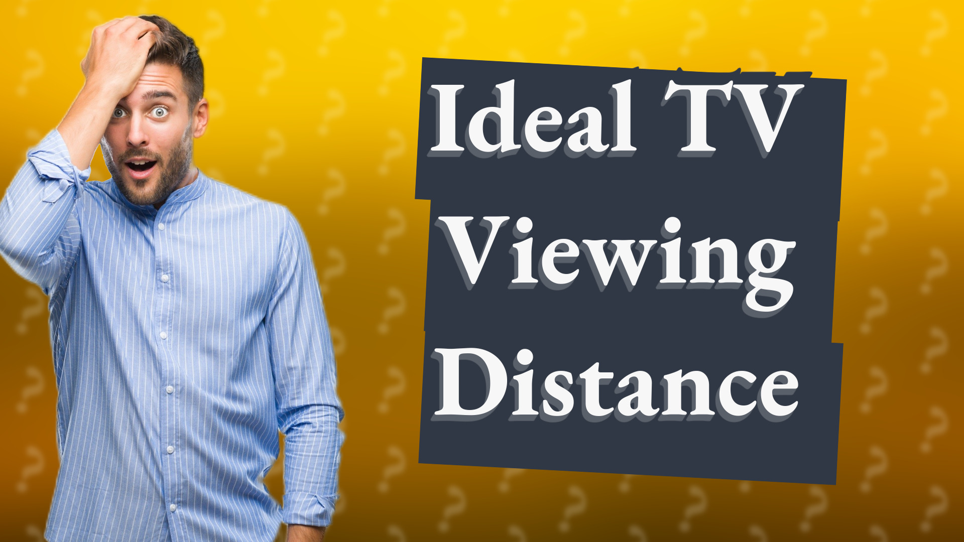 Ideal TV Viewing Distance