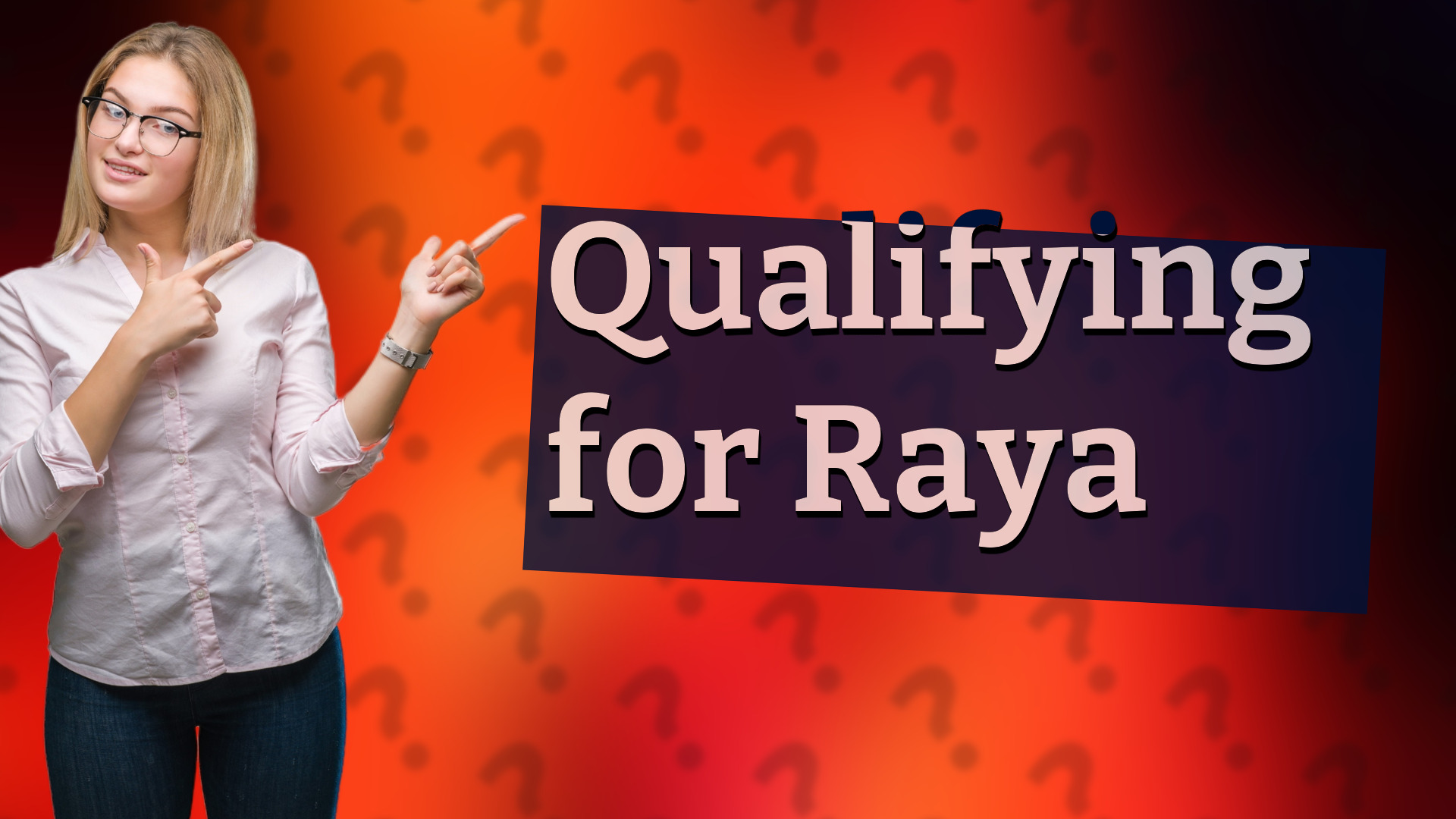 Qualifying for Raya