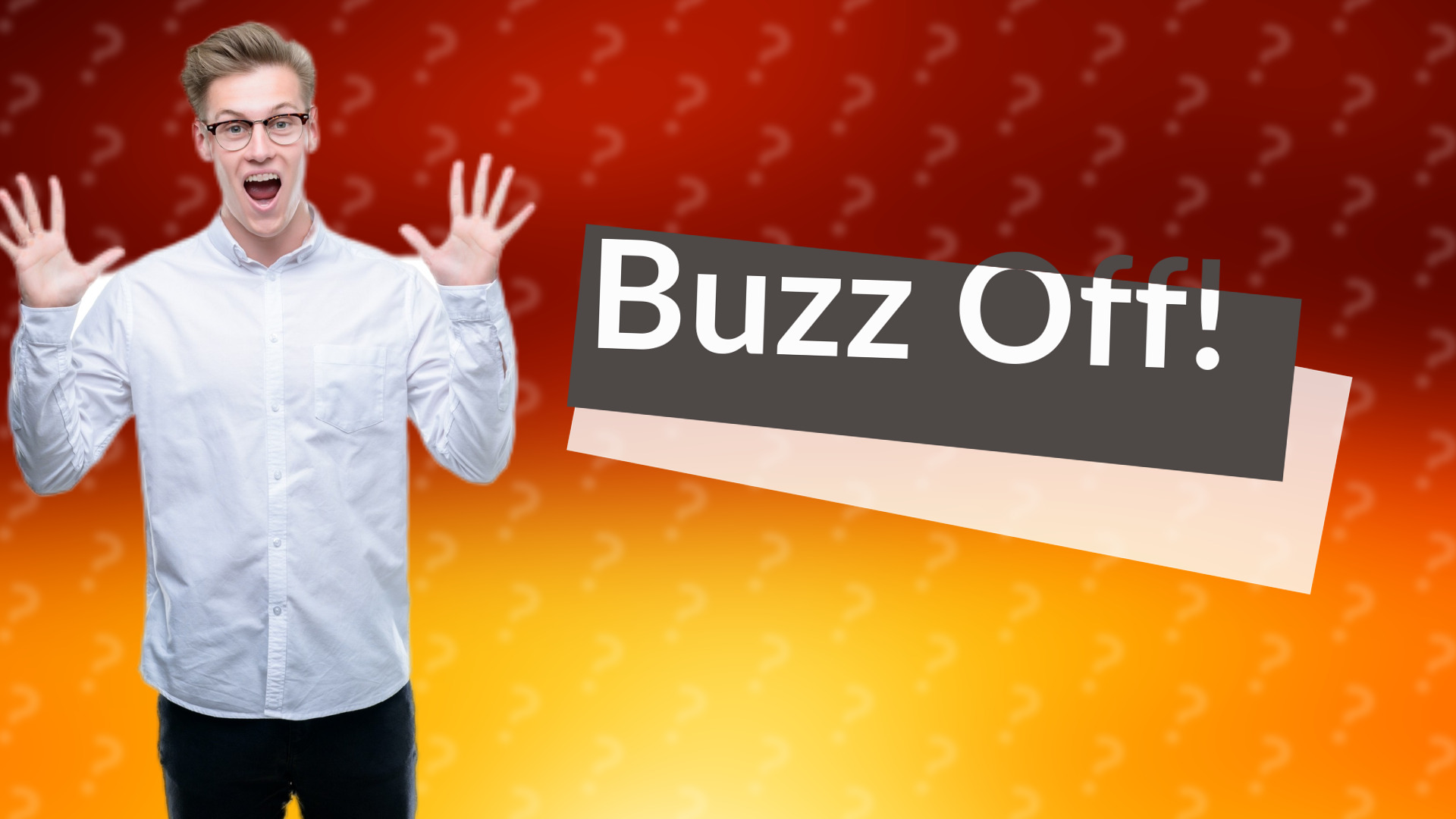Buzz Off!