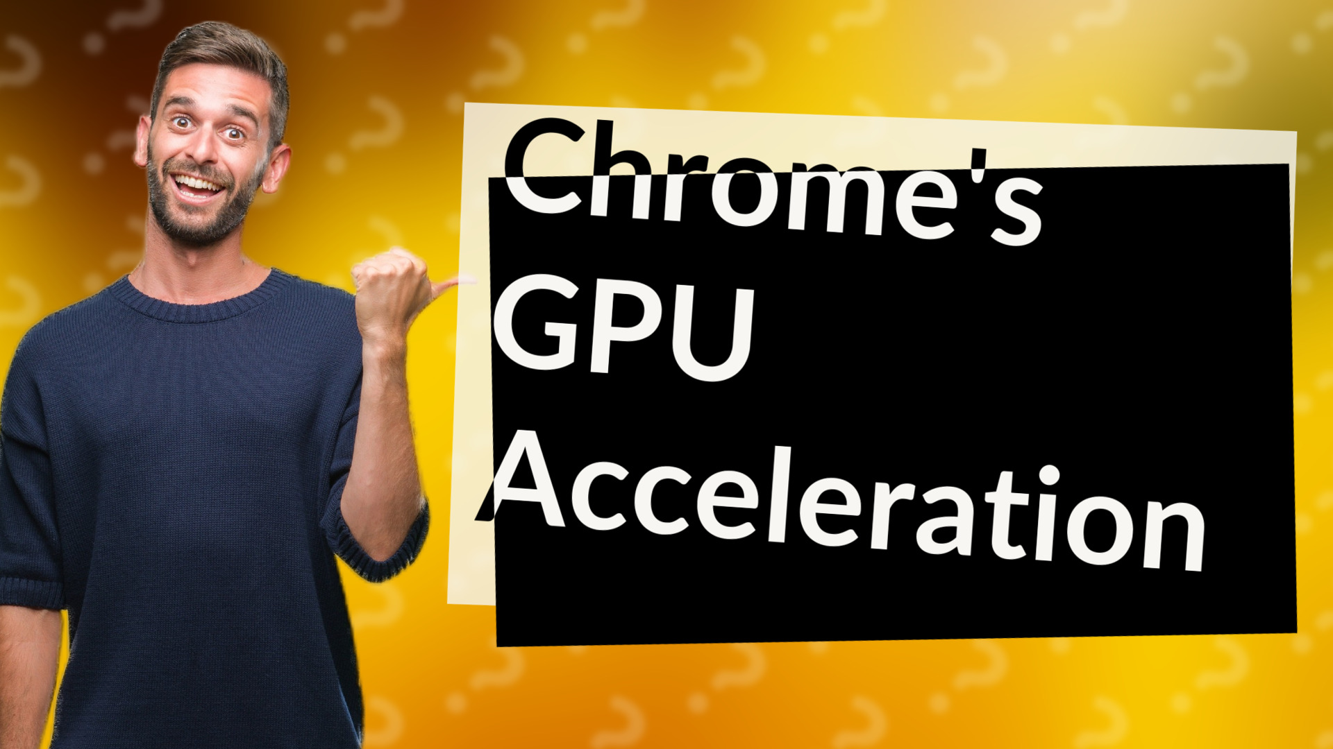 Chrome's GPU Acceleration