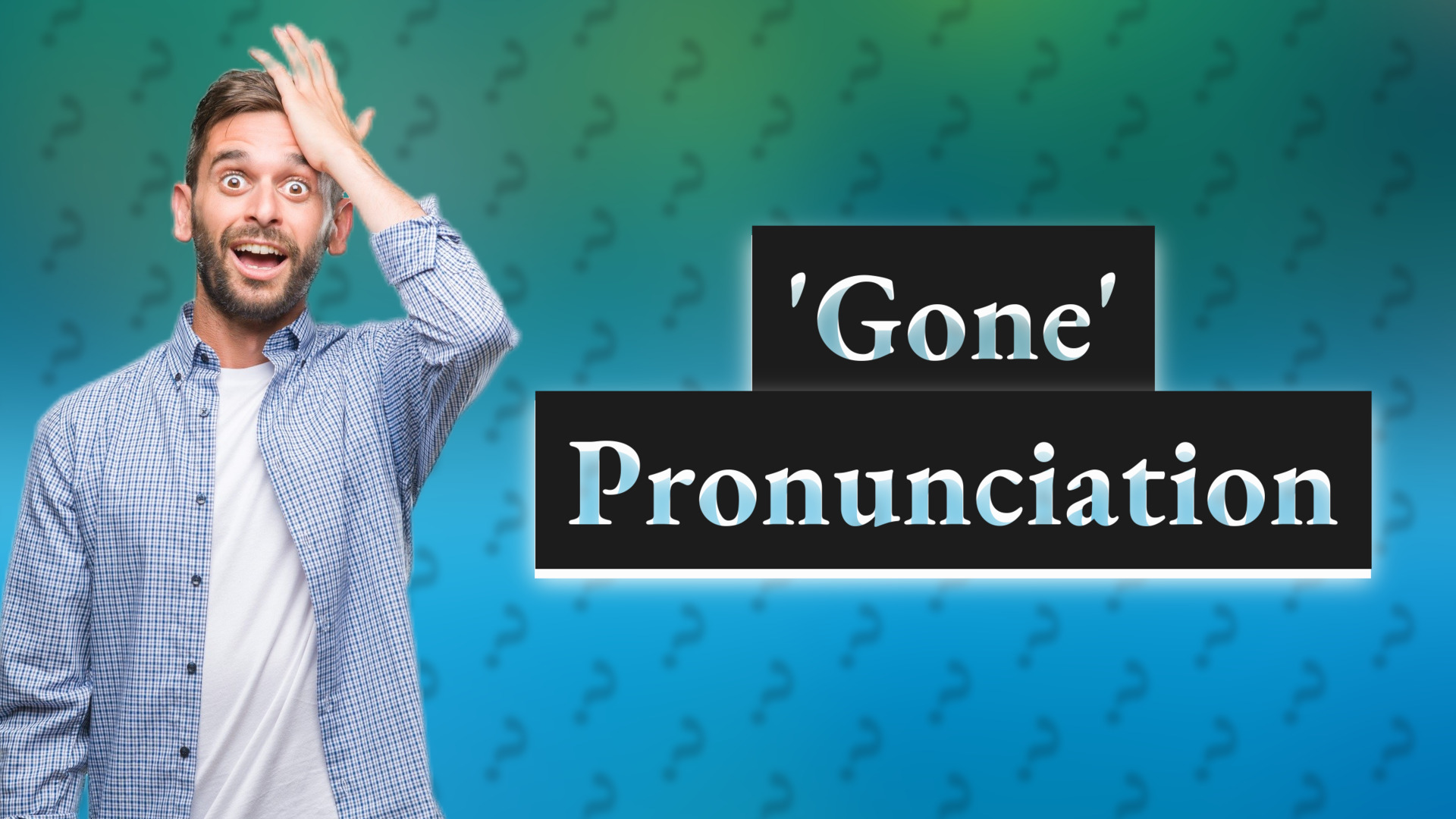 'Gone' Pronunciation