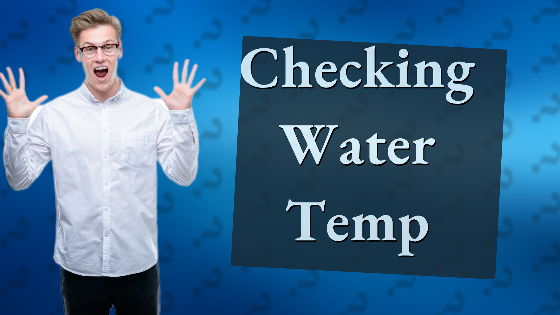 Checking Water Temp