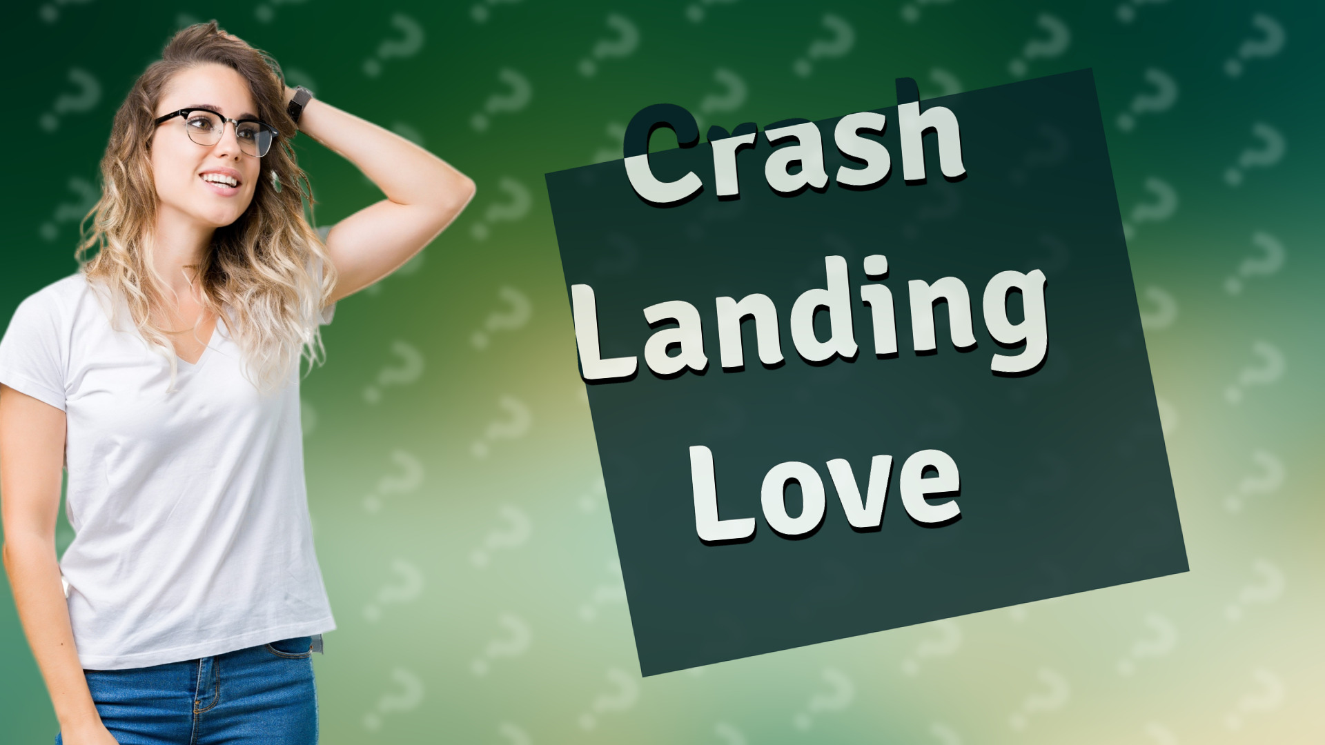 Crash Landing Love