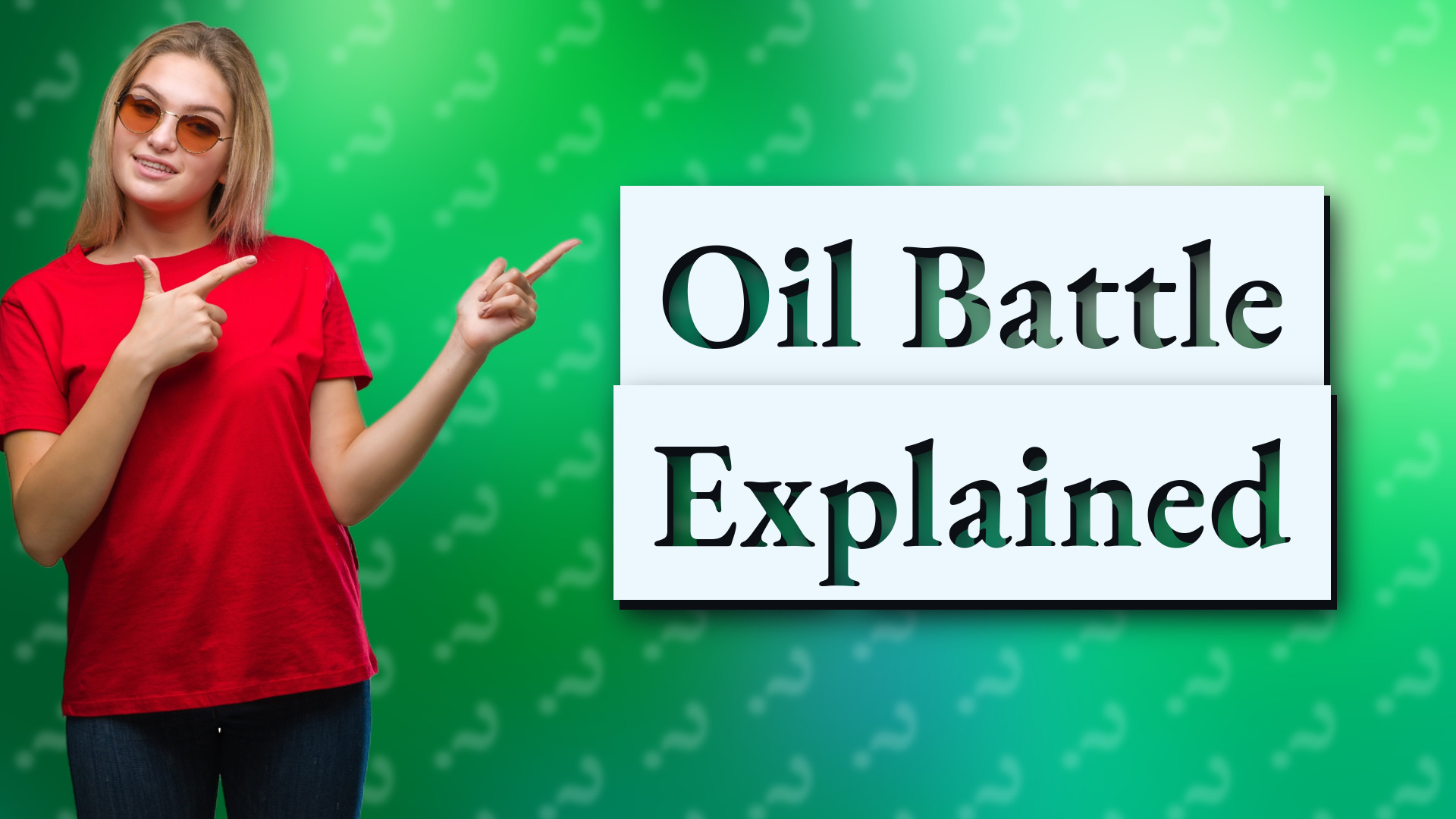 Oil Battle Explained