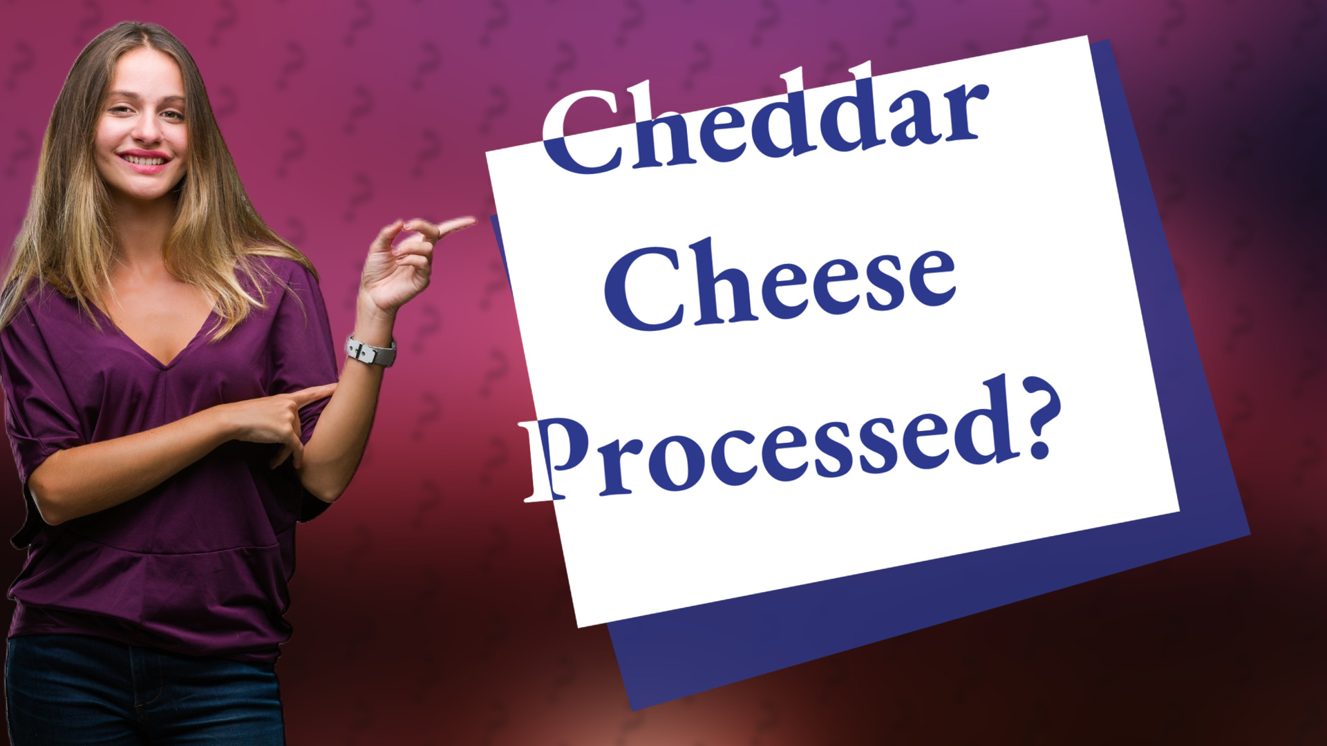 Cheddar Cheese Processed?