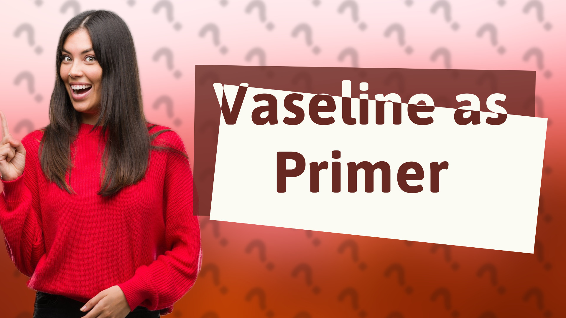 Vaseline as Primer