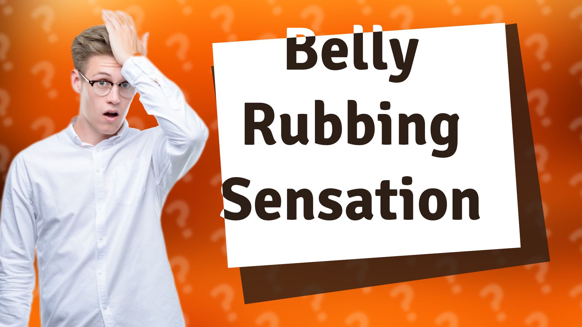 Belly Rubbing Sensation