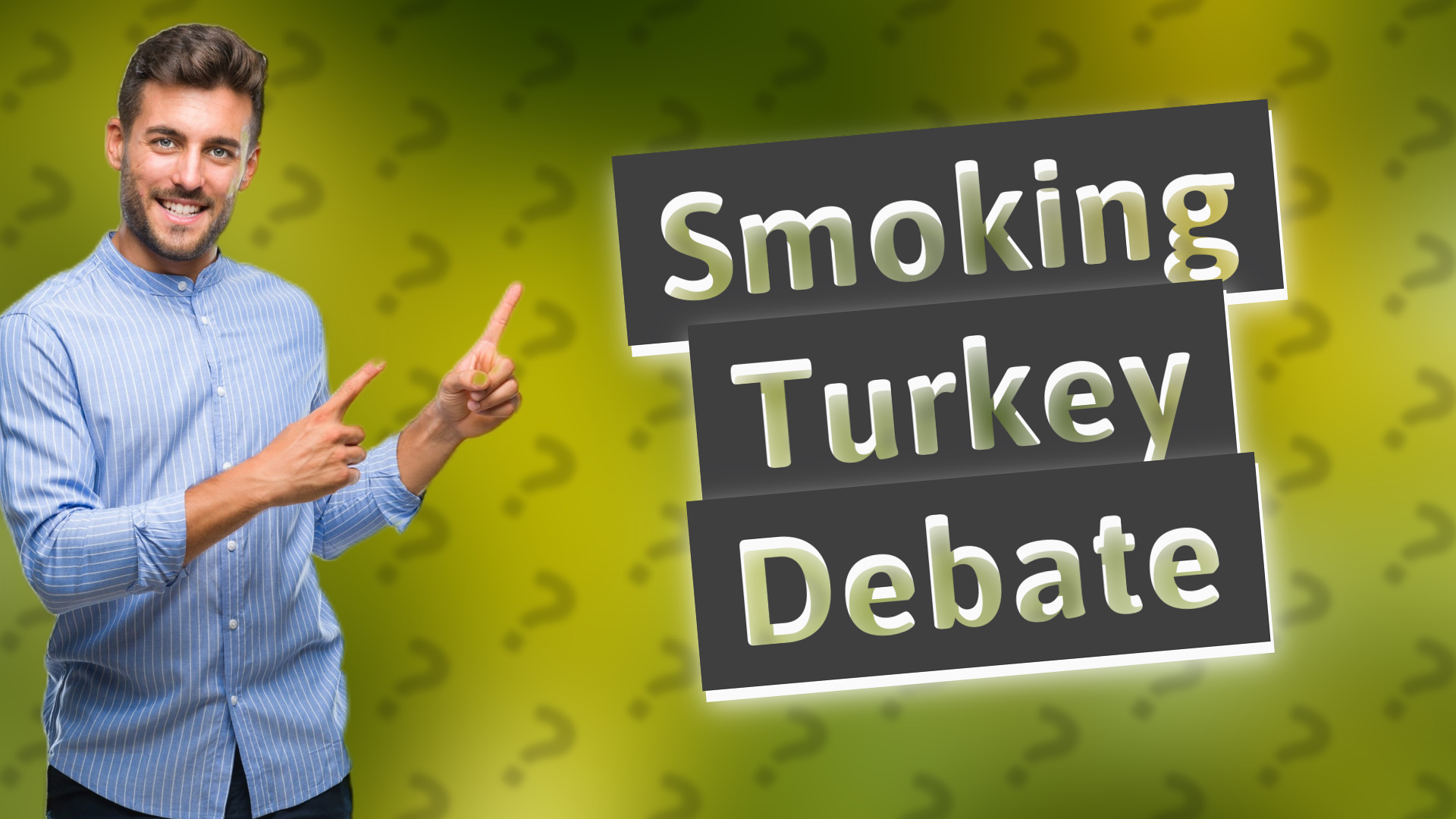Smoking Turkey Debate