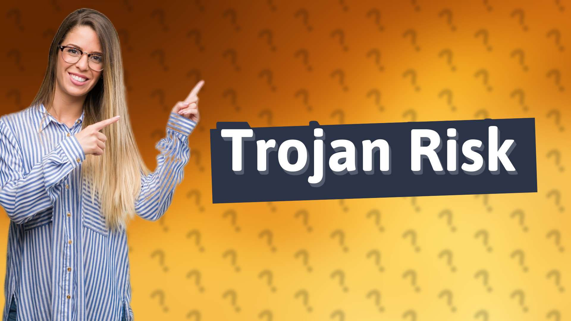 Trojan Risk