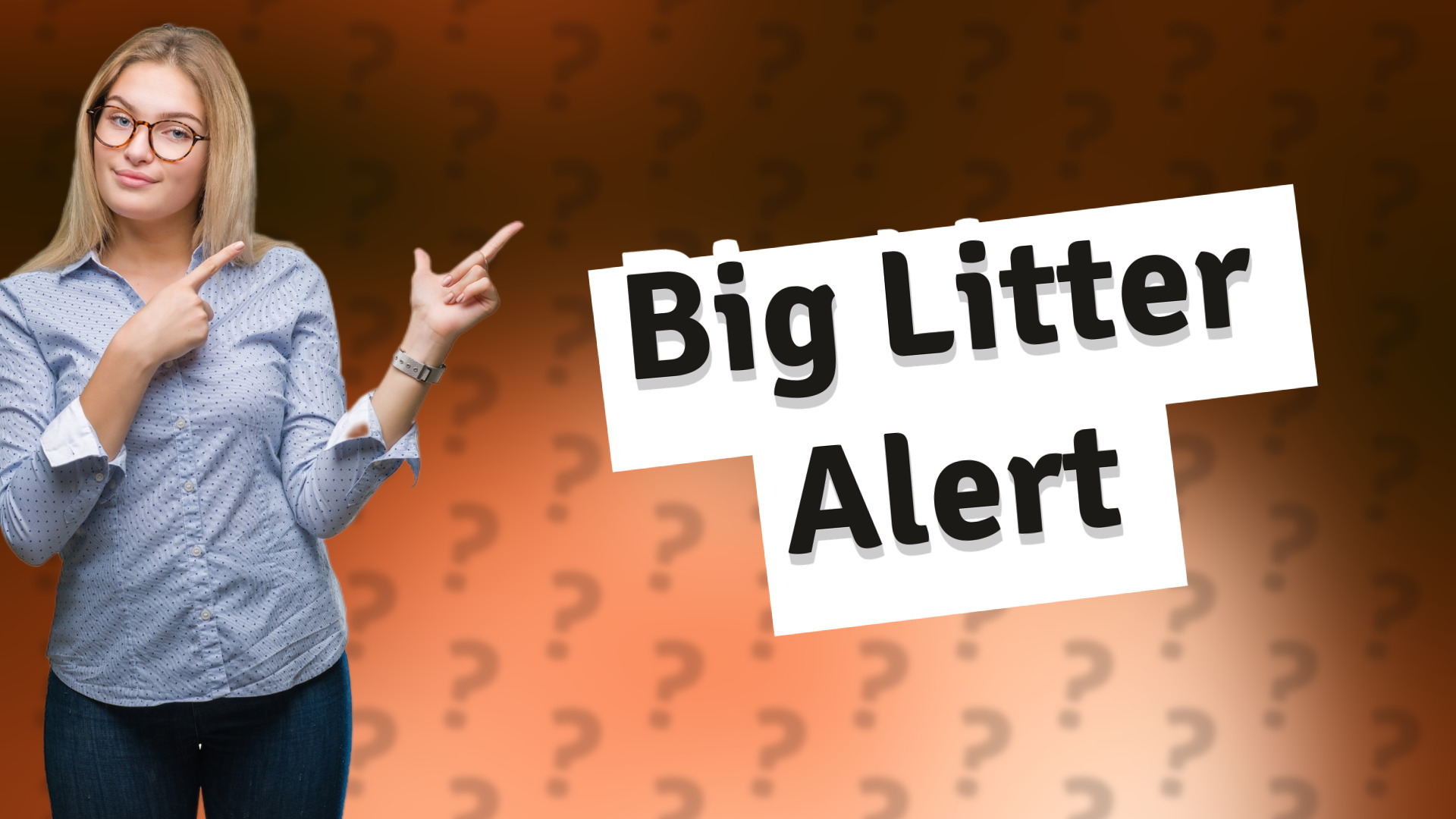 Big Litter Alert