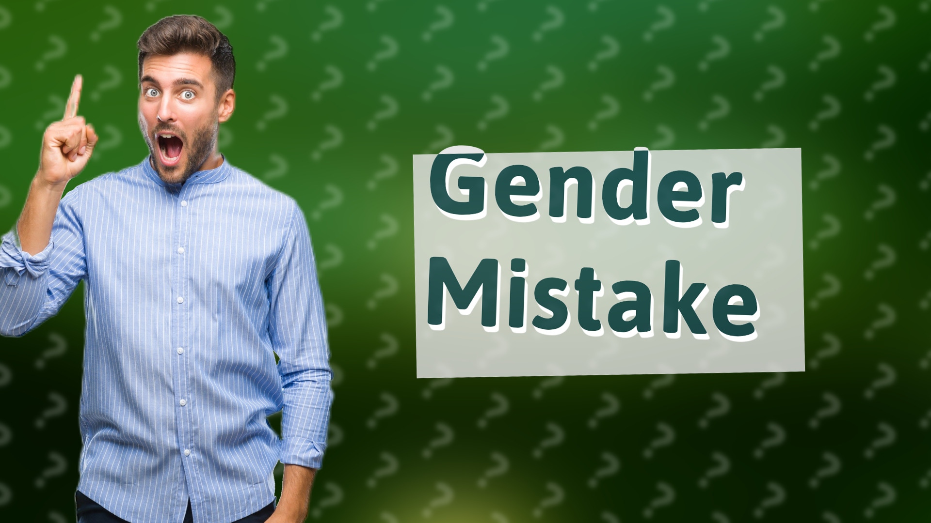 Gender Mistake
