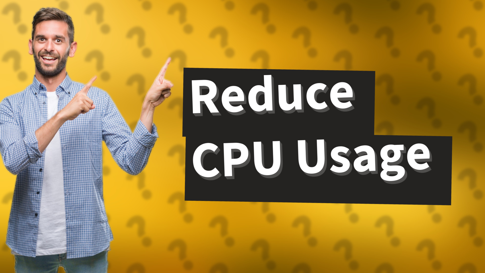 Reduce CPU Usage