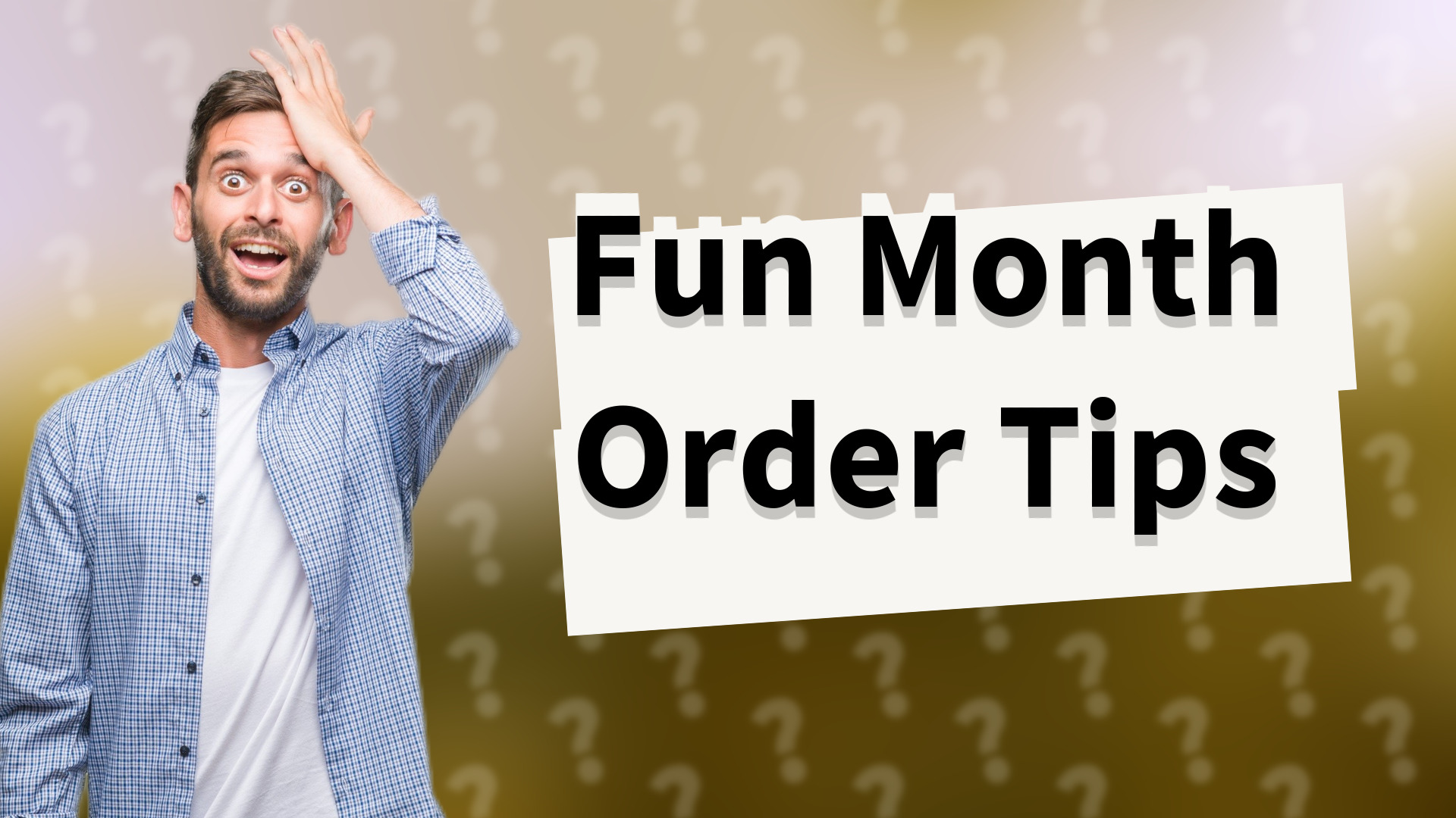 Fun Month Order Tips