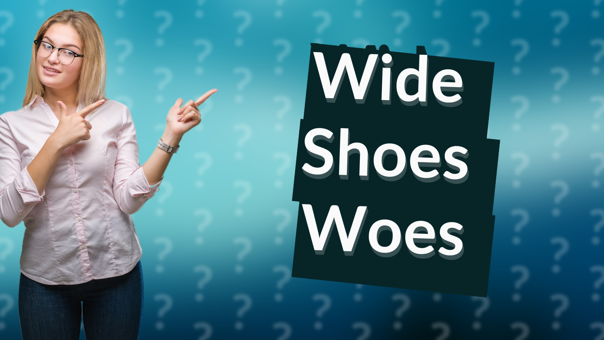 Wide Shoes Woes