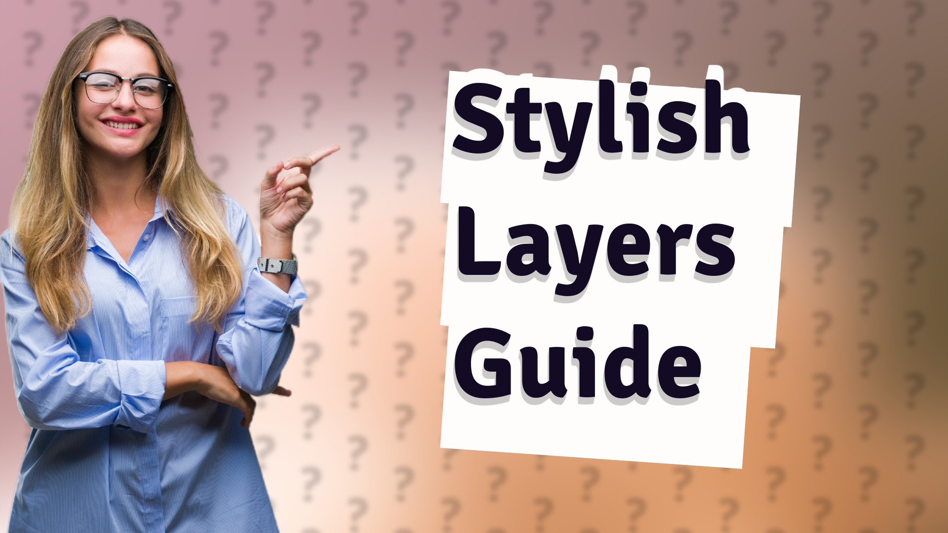 Stylish Layers Guide