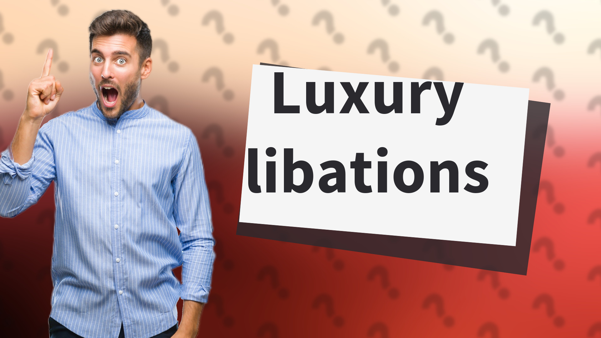 Luxury libations