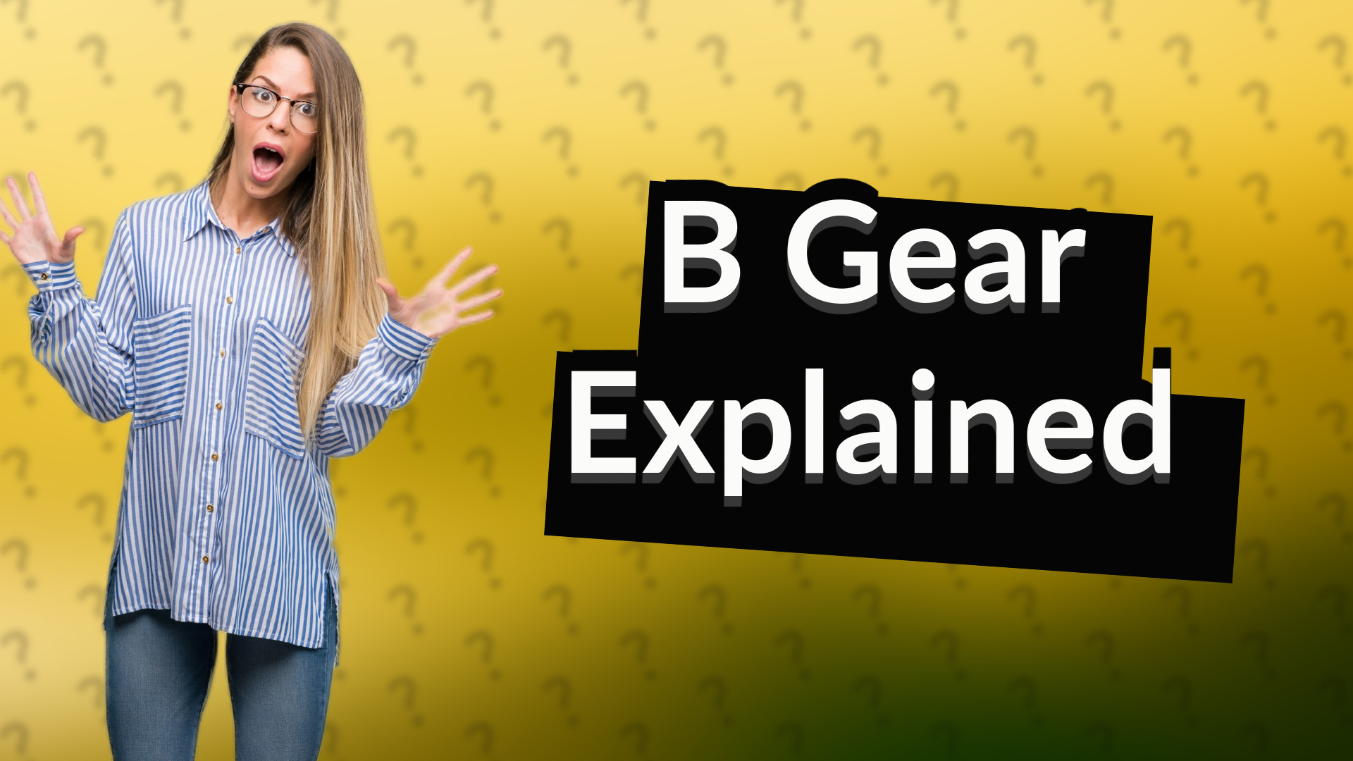 B Gear Explained