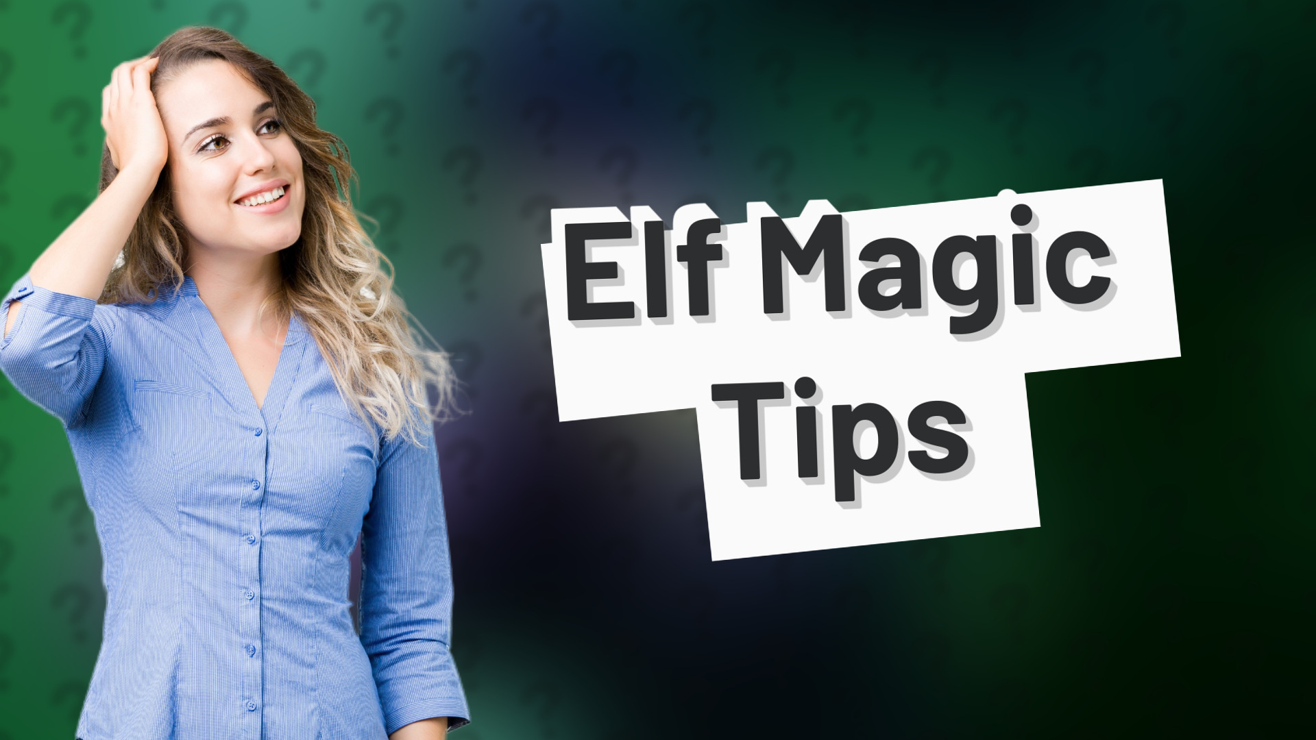 Elf Magic Tips