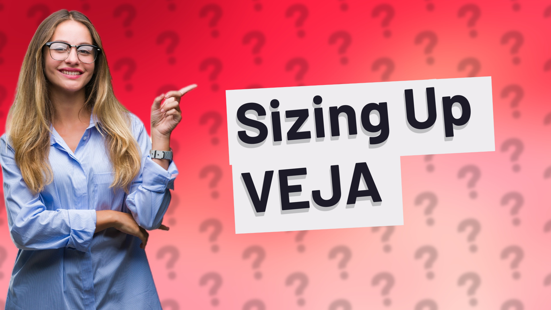 Sizing Up VEJA