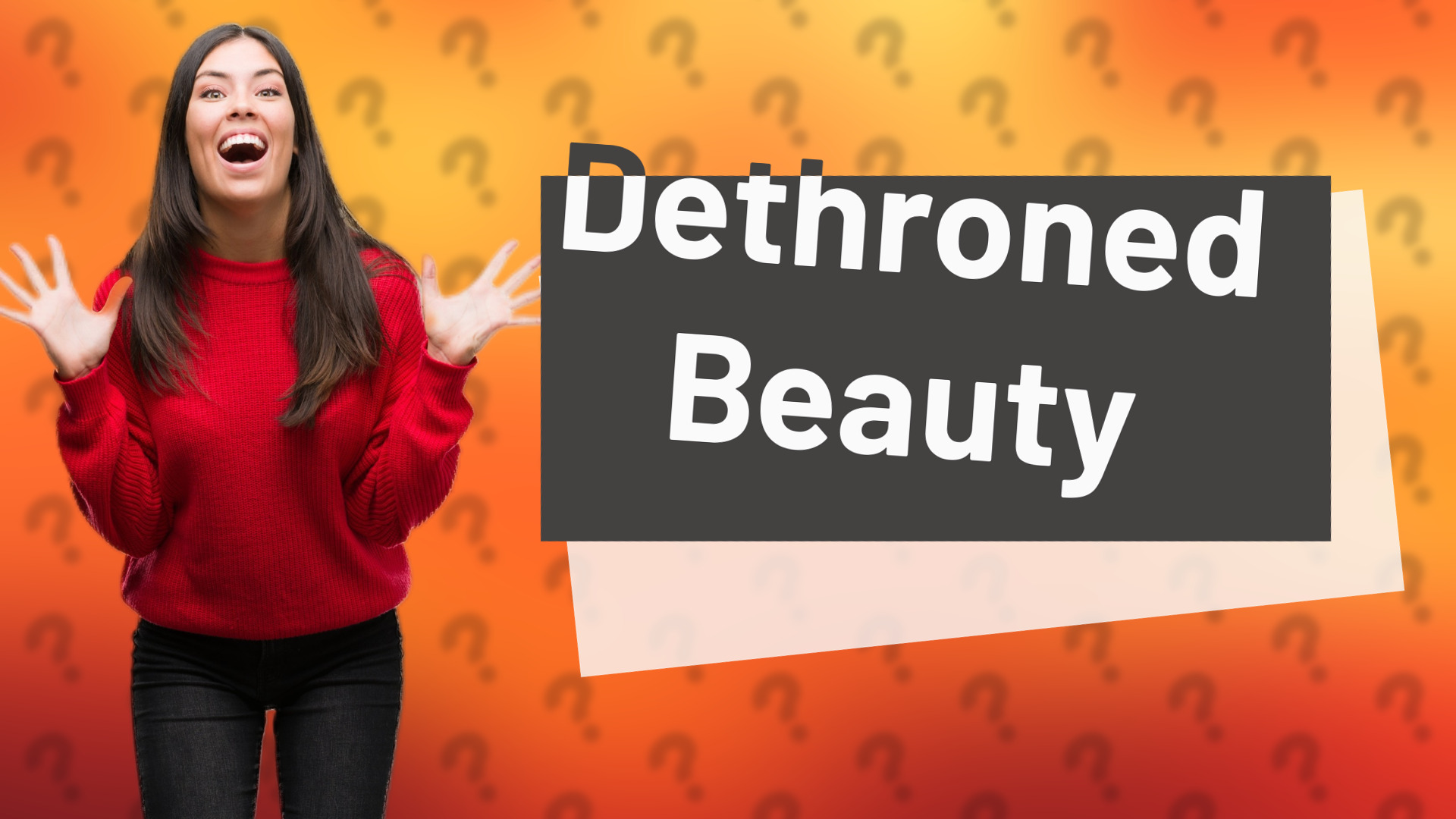 Dethroned Beauty