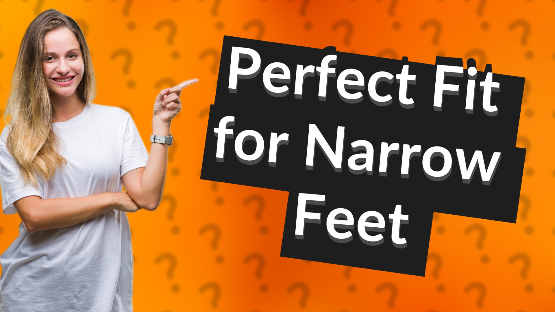 Perfect Fit for Narrow Feet