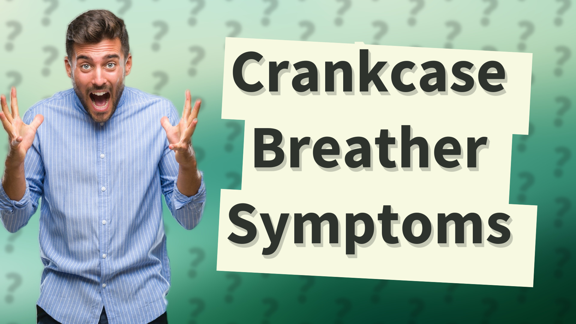 Crankcase Breather Symptoms