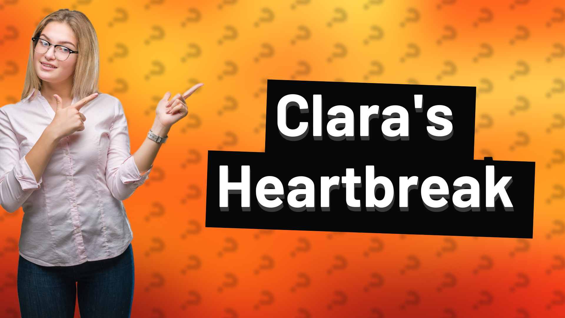 Clara's Heartbreak