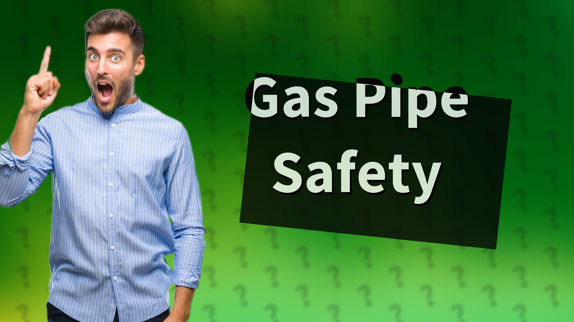 Gas Pipe Safety