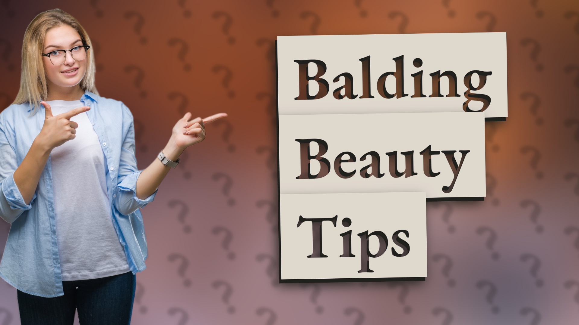 Balding Beauty Tips