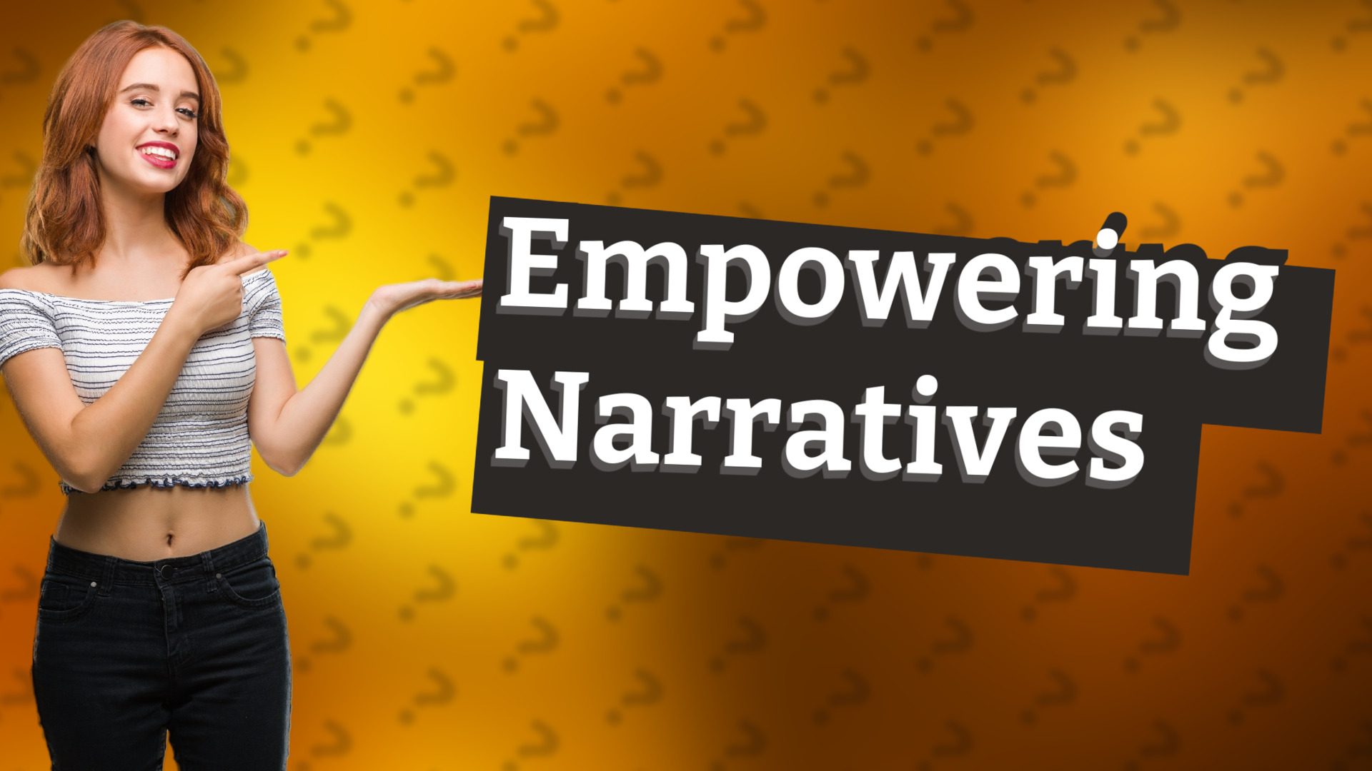 Empowering Narratives