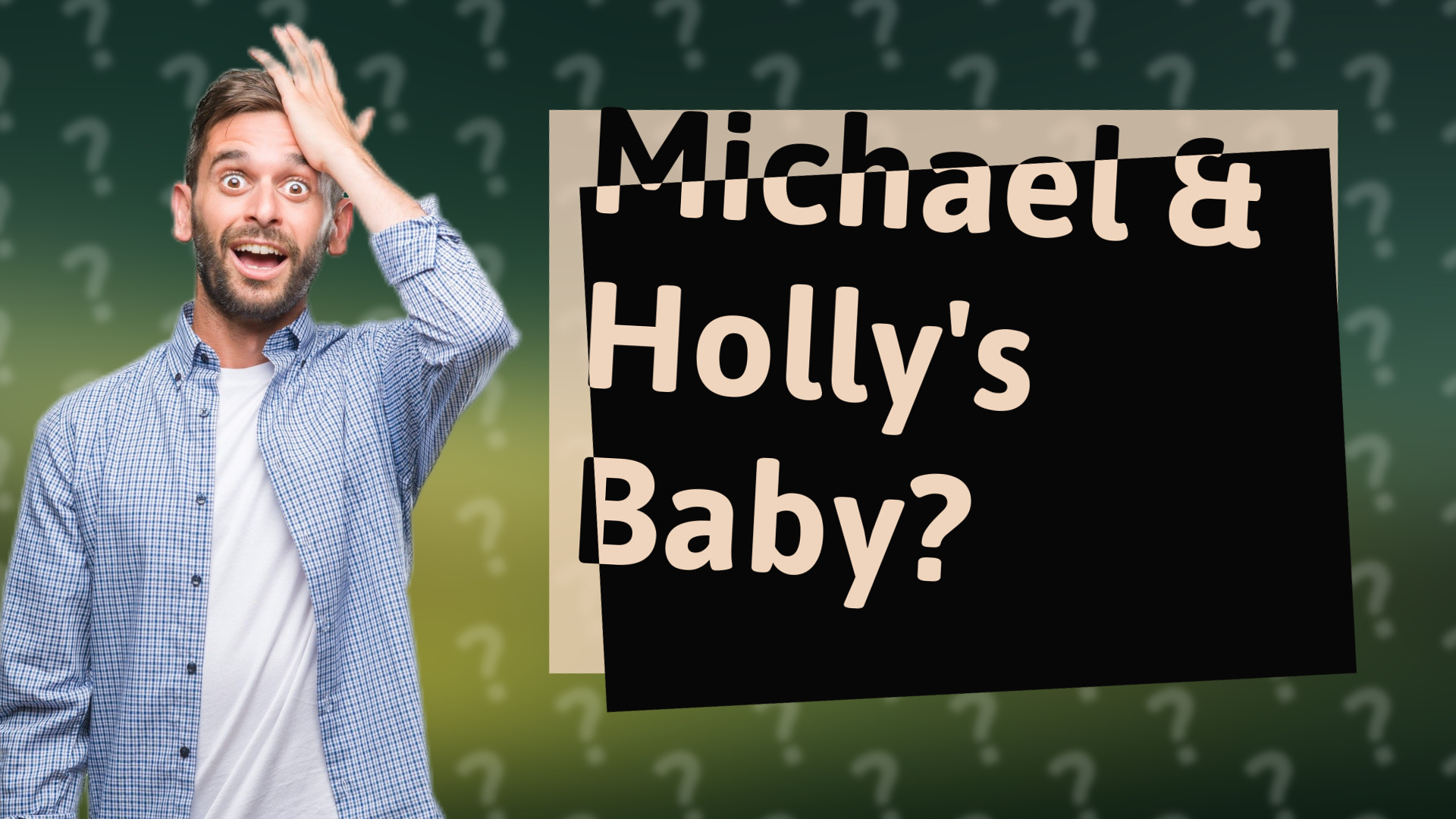 Michael & Holly's Baby?