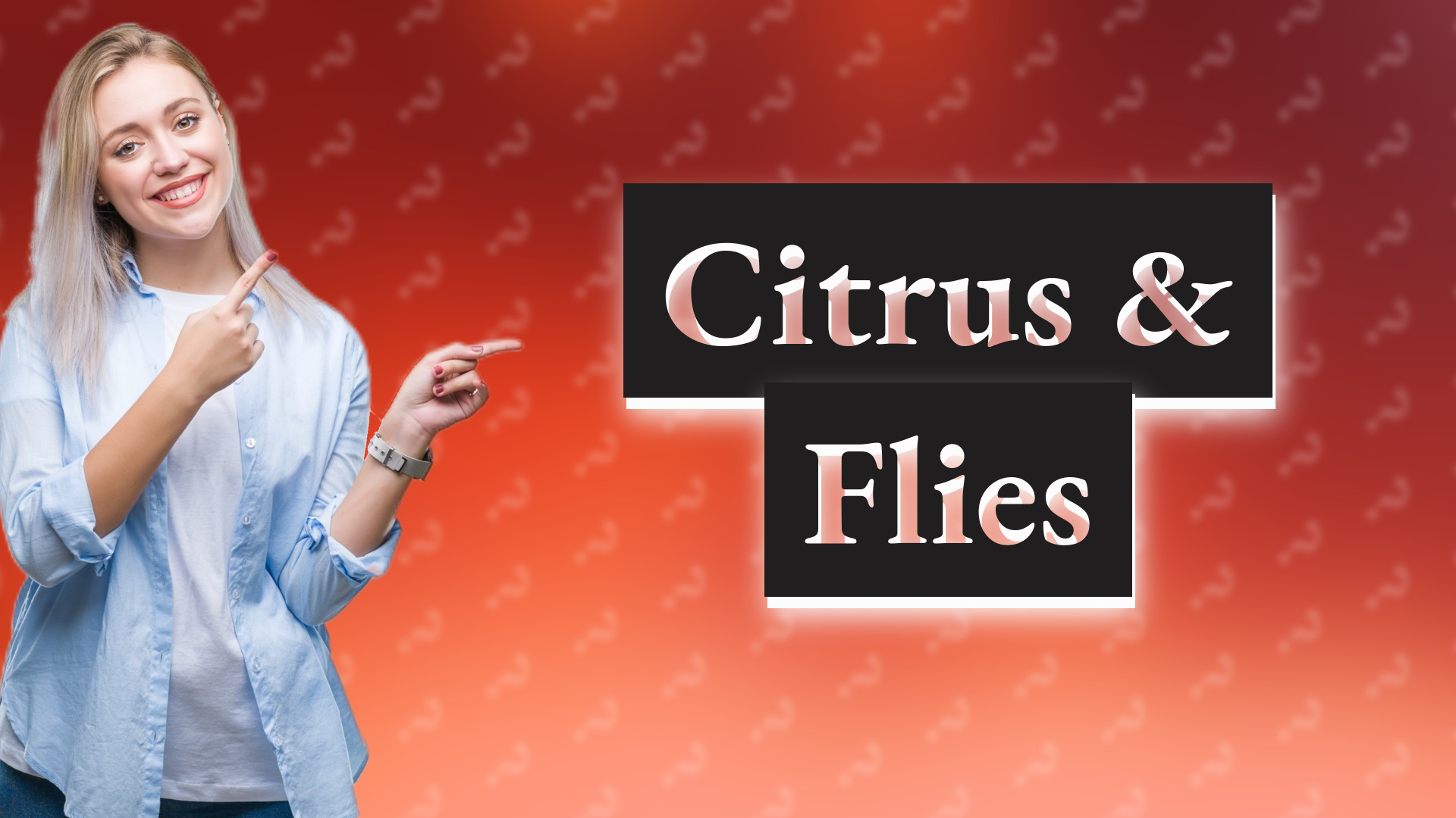 Citrus & Flies