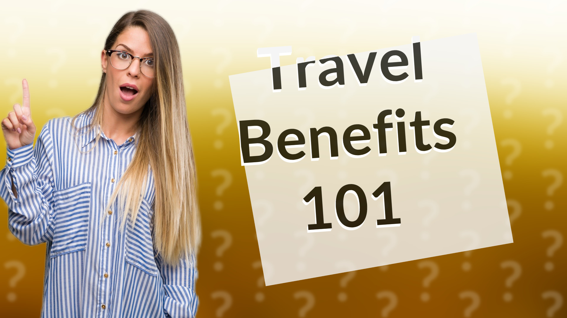 Travel Benefits 101