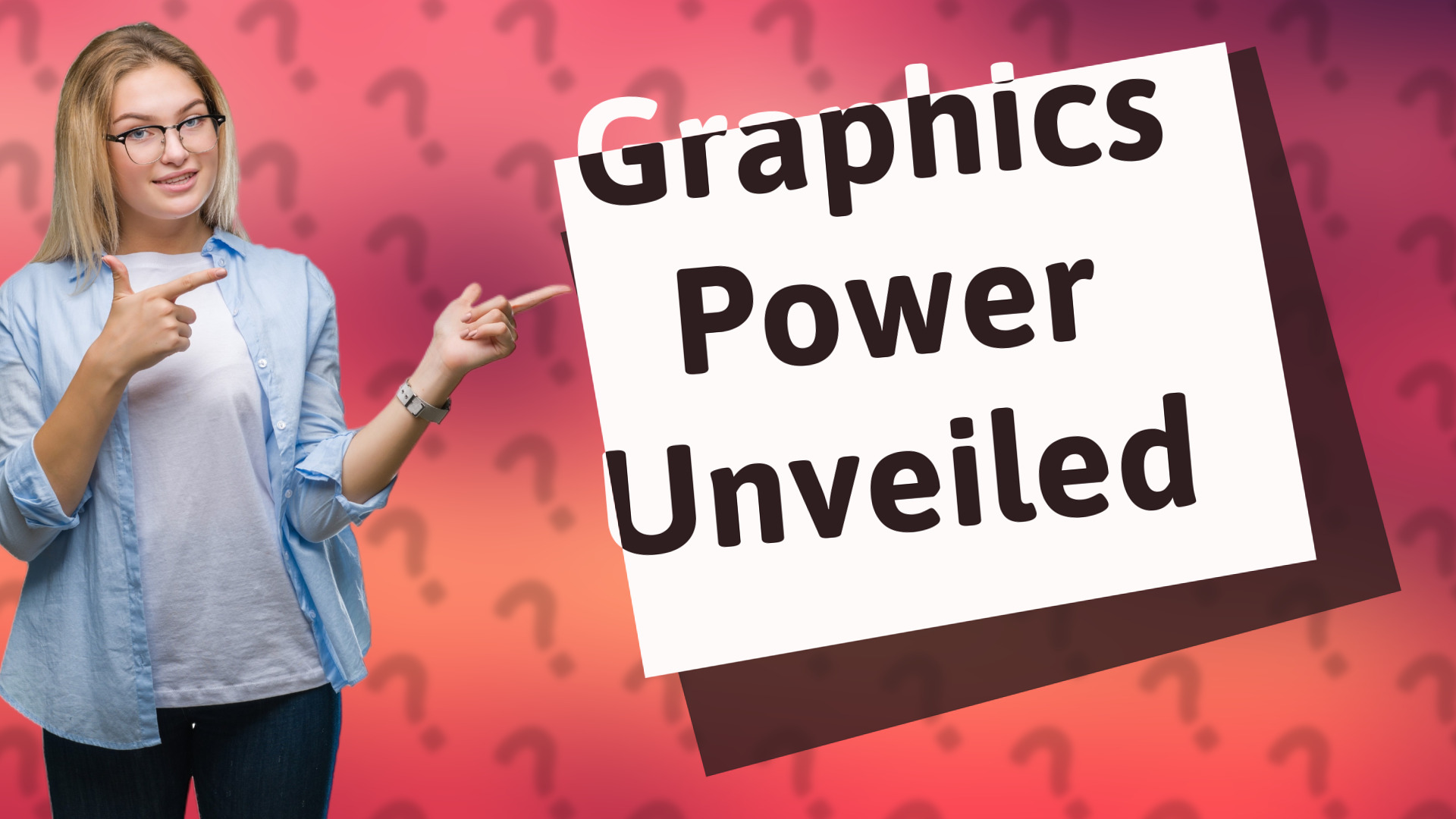 Graphics Power Unveiled