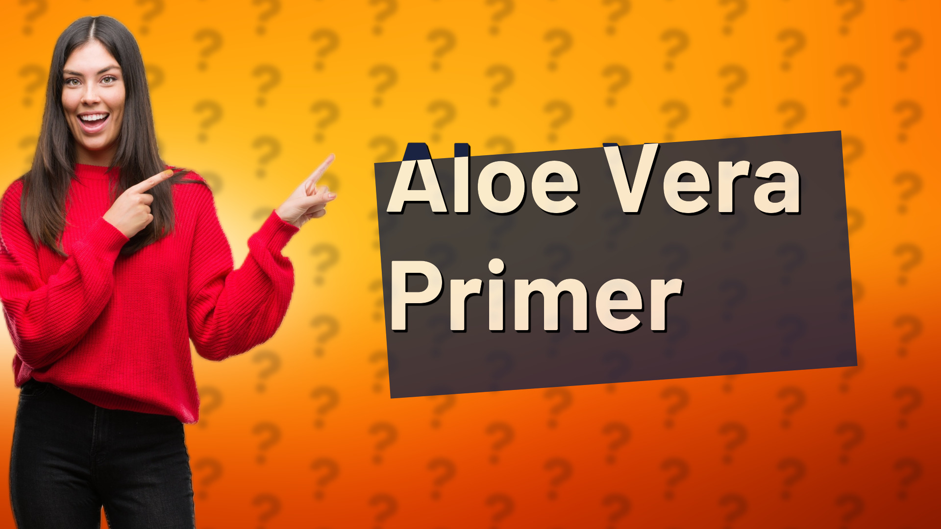 Aloe Vera Primer